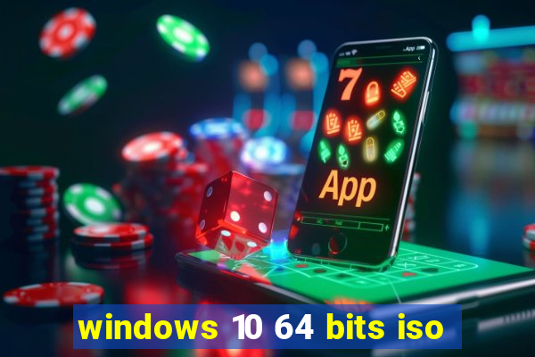 windows 10 64 bits iso